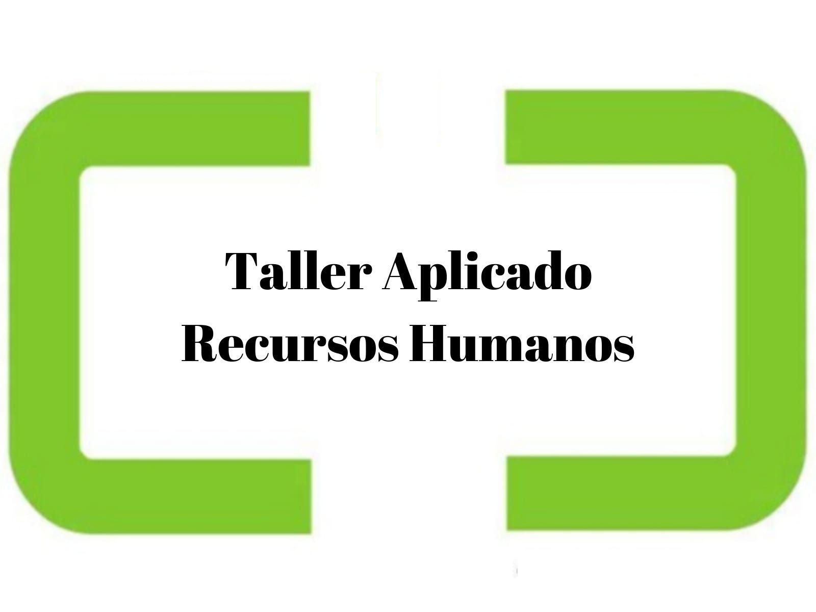 Taller Aplicado Recursos Humanos