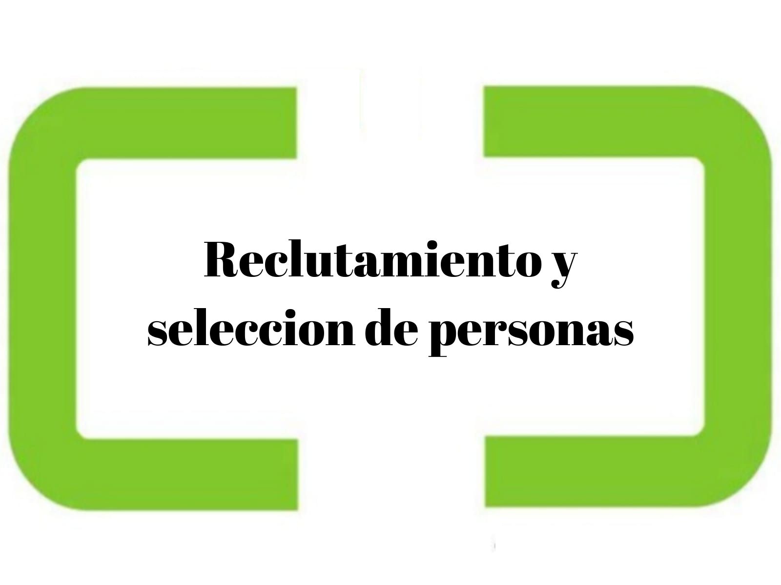 Reclutamiento y seleccion de personas