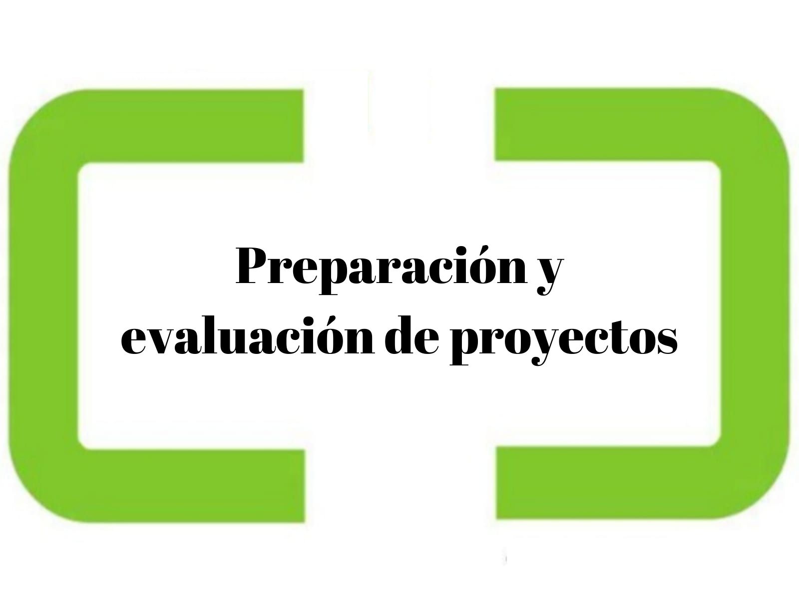 Preparación y evaluación de proyectos