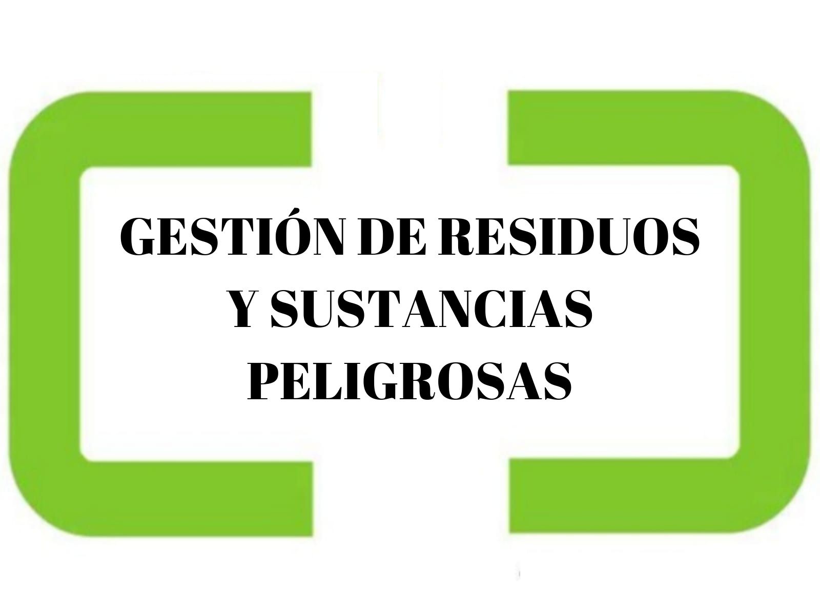 GESTIÓN DE RESIDUOS Y SUSTANCIAS PELIGROSAS