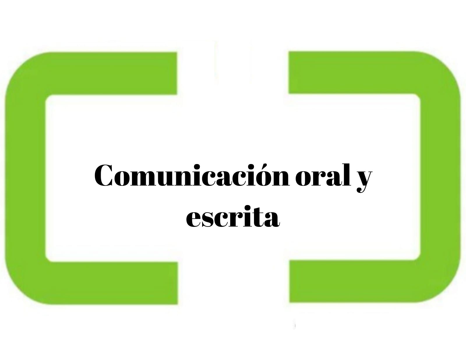 Comunicacion oral y escrita